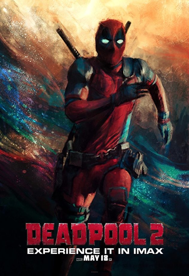 Poster for Deadpool 2: Deadpool runs toward the viewer, "Experience it in IMAX, May 18"