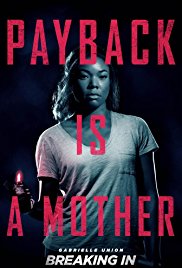 Poster for Breaking In: Gabrielle Union under the tagline Payback Is a Mother
