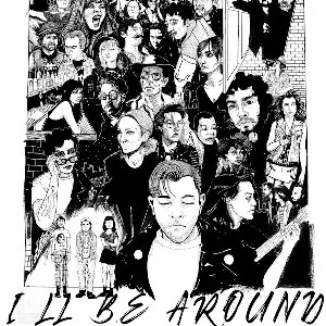 I'll Be Around