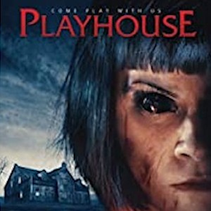 Horror Indie Movie Review – Playhouse