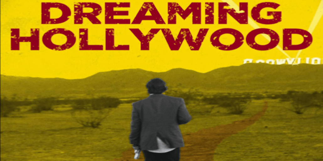 Poster art for Dreaming Hollywood: a man walks a dirt path through scrubland toward the Hollywood sign