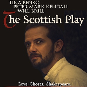 Poster for The Scottish Play: Love. Ghosts. Shakespeare.