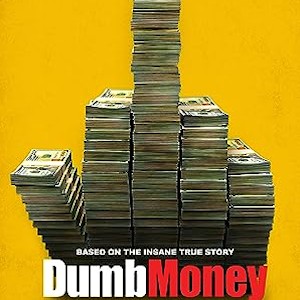 Poster for Dumb Money: stacks of cash shaped like a raised middle finger on yellow