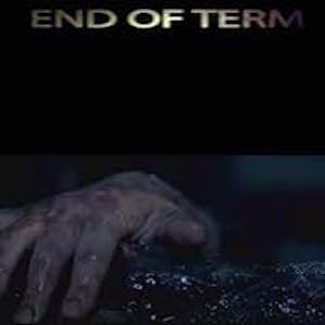 Poster for End of Term: a hand rests in the dark beneath the title