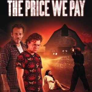 Poster for The Price We Pay: two men in front of a red-lit barn as a masked figure attacks a woman